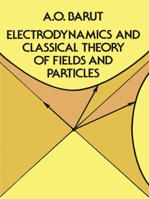 cover image of Electrodynamics and Classical Theory of Fields and Particles